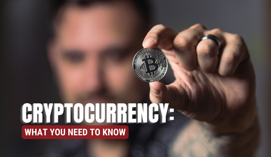 Cryptocurrency: What you need to know