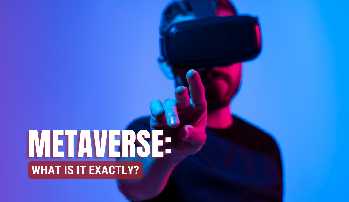 Metaverse: What is it exactly?