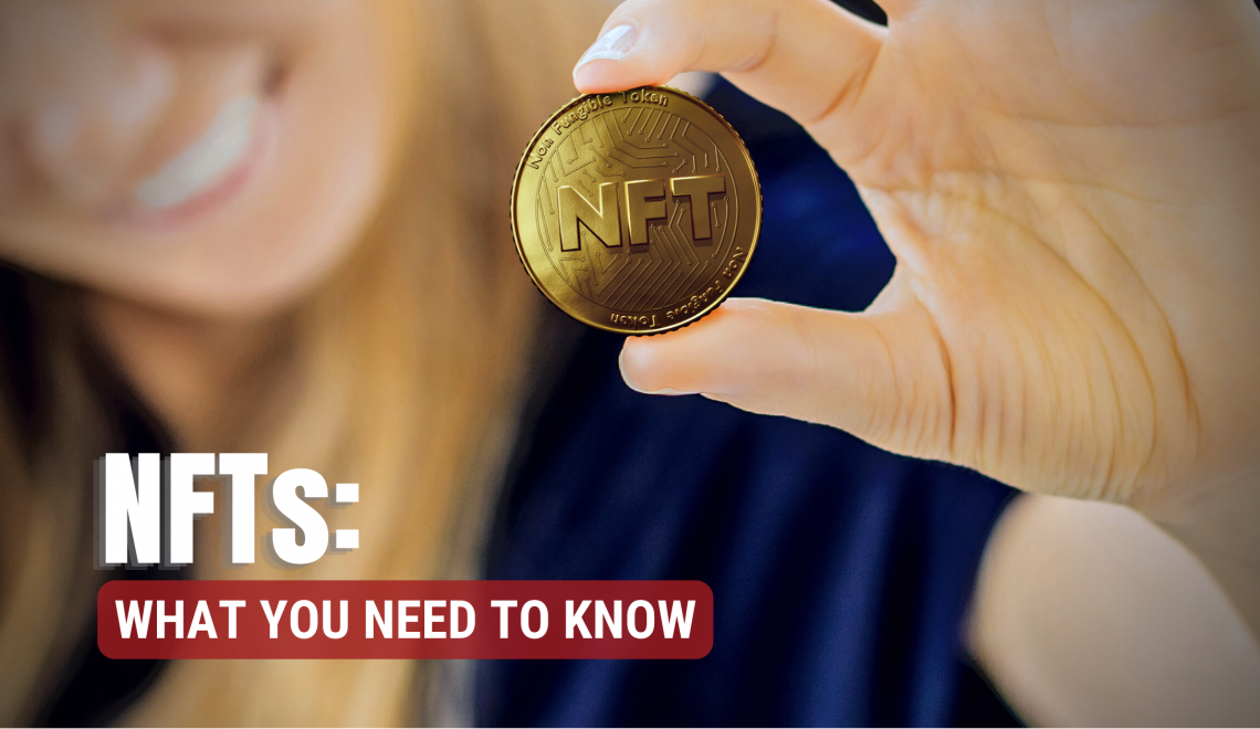 NFTs: What You Need To Know