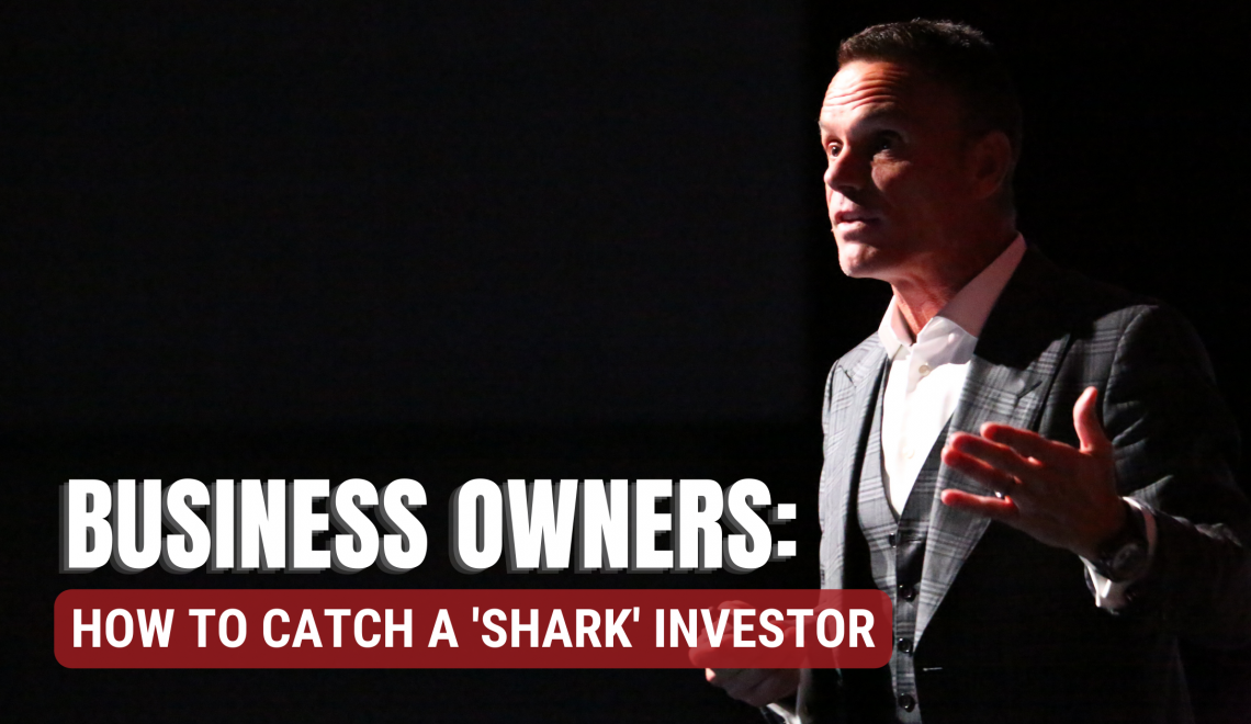 How To Catch a 'Shark' Investor